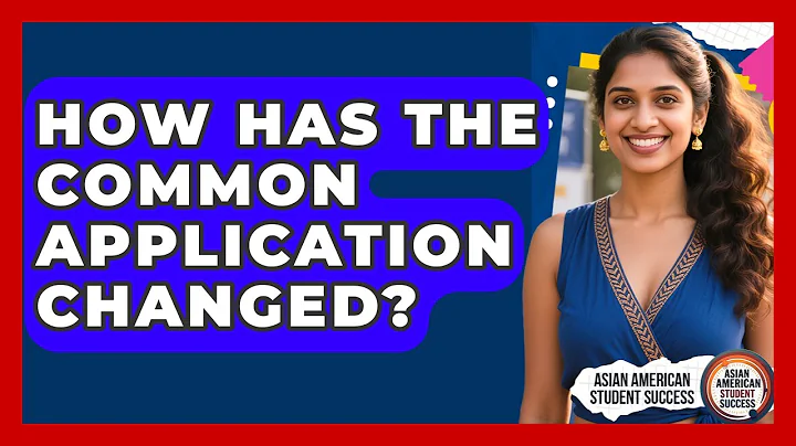 How Has The Common Application Changed? - Asian American Student Success