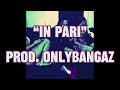 [FREE] BABYFACERAY X GT  | TYPE BEAT | “IN PARI” | CHILL TRAP BEAT (PROD. ONLYBANGAZ)