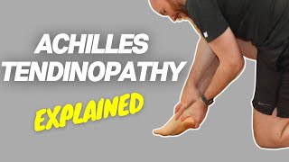 Achilles Tendinopathy Explained by Foot Experts
