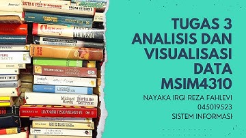 TUGAS 3 | PRAKTIKUM | Analisis dan Visualisasi Data MSIM4310