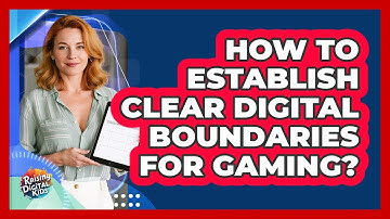 How to Establish Clear Digital Boundaries for Gaming?