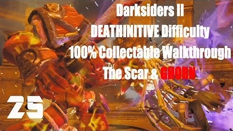 Darksiders II PS4 Deathinitive All Collectables 100% Walkthrough Part 25 The Scar & Boss Ghorn
