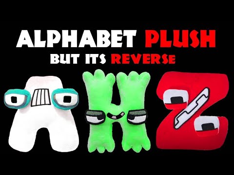 Alphabet Lore Plus But it's the Revers (Z-A...)!