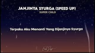 Janjinya syurga (Speed up) - Super Child