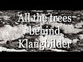 &quot;All the trees behind Klangbilder&quot; - A &#39;No Lake&#39; ambient collab