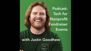 Technology for Nonprofit Fundraiser Events with Justin Goodhew