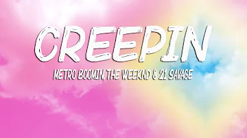 Metro Boomin, The Weeknd, 21 Savage - Creepin' (Lyrics)