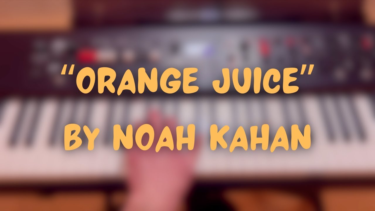 Noah Kahan Orange Juice (solo piano excerpt) Chords Chordify