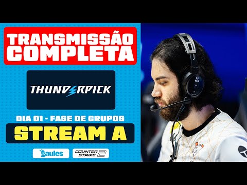 STREAM A - FASE DE GRUPOS - THUNDERPICK WORLD 2024 - AO VIVO E COM IMAGENS!