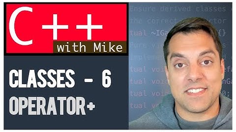 Classes part 6 - Operator overloading | Modern Cpp Series Ep. 42