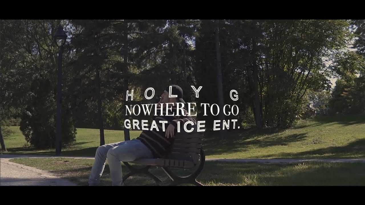 Holy G  - Nowhere to Go (Official Video)