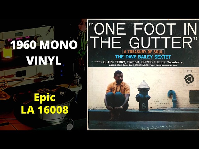 MONO LP] The Dave Bailey Sextet – One Foot In The Gutter : A