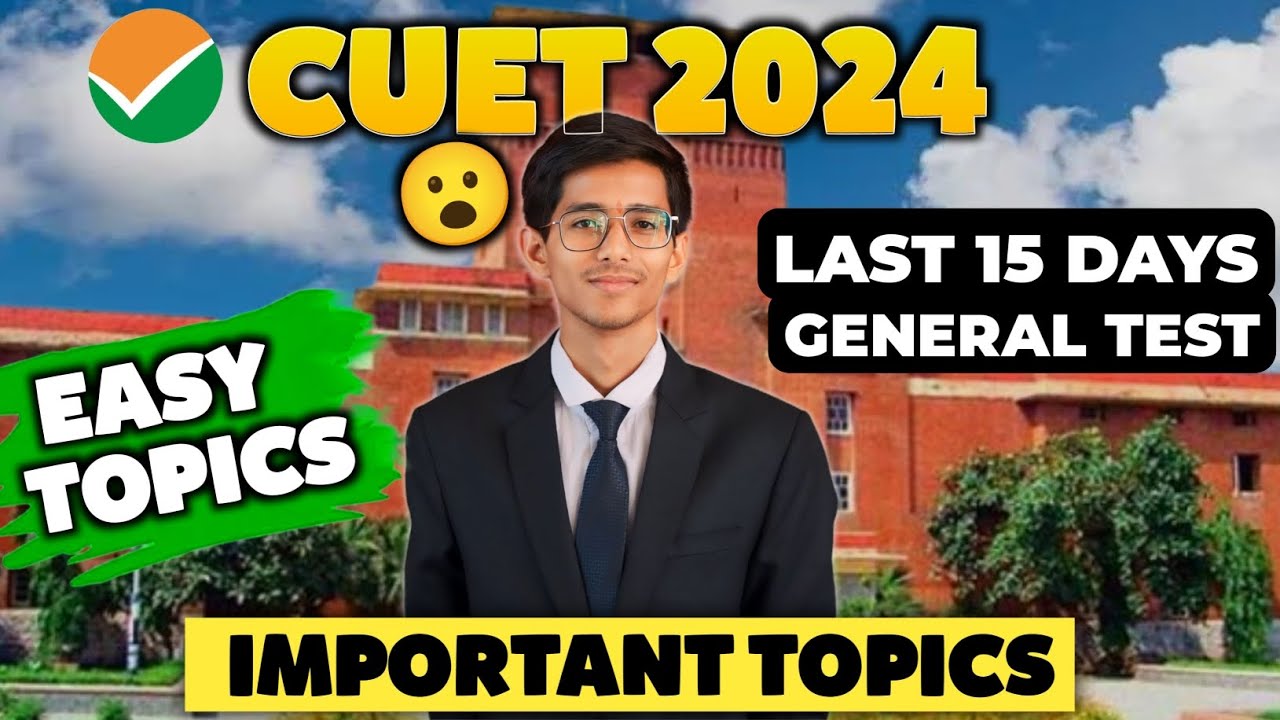 Last 15 Days Strategy for GT 🔥 | Most Important Chapters for CUET 2024 ...