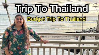 Trip To Thailand From India | Budget Trip To Thailand | First Time In Thailand