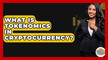 What Is Tokenomics in Cryptocurrency? - CryptoBasics360.com