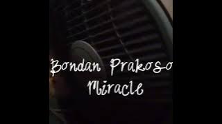 Lirik Lagu Bondan Prakoso miracle