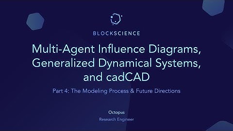 Workshop 4:The Modeling Process & Future Directions | Complex Systems Modeling w MAIDS, GDS & cadCAD