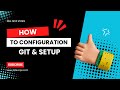 Git Tutorial Step by Step | Config Our Username and Email | Quick and Easy