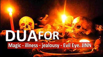 REMOVE EVIL EYE, MAGIC, JINNS, NAZAR IN 10 MINUTES, VERY POWERFUL DUA MUST LISTEN!