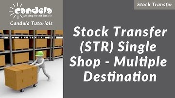 Retail Software: Stock Transfer (STR) Single Shop - Multiple Destination