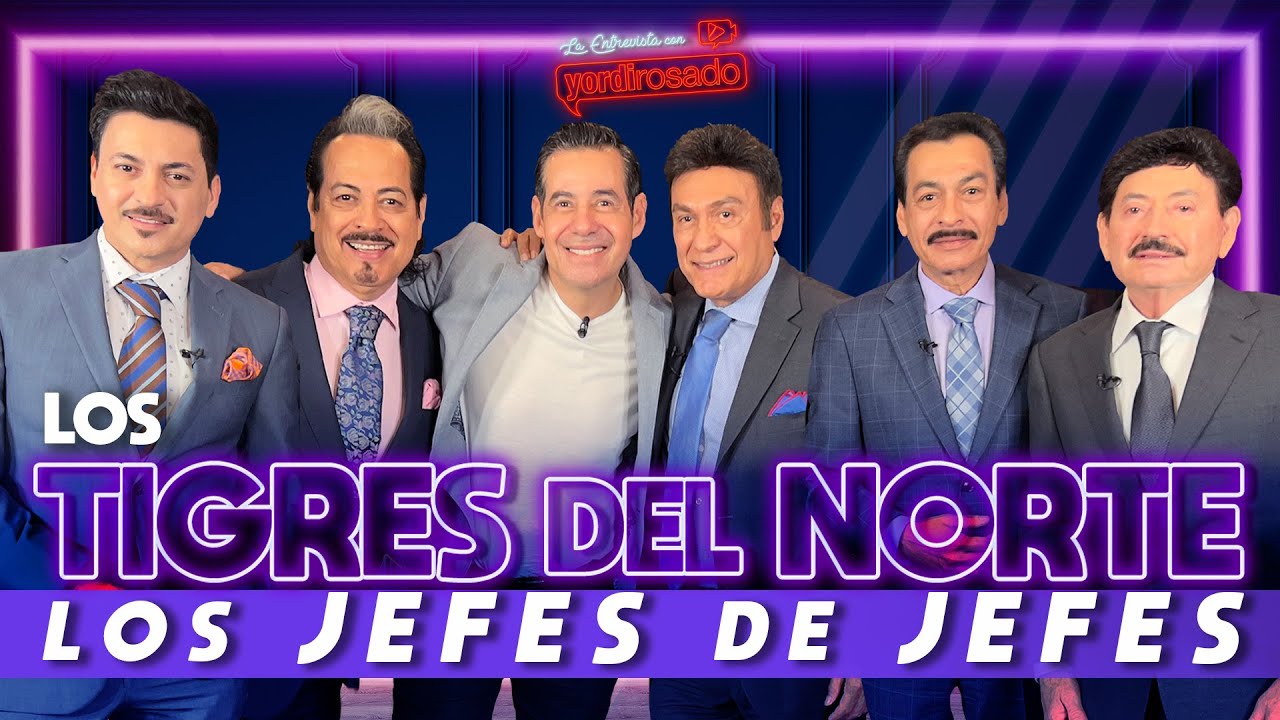 LOS TIGRES DEL NORTE, los JEFES DE JEFES | La entrevista con Yordi Rosado