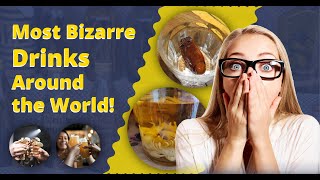 Most Bizarre Drinks Around the World! Would you Dare? screenshot 2