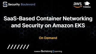 SaaS Based Container Networking and Security on Amazon EKS