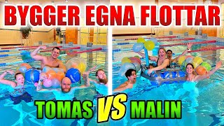 BYGGER EGNA FLOTTAR - TOMAS VS MALIN