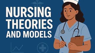 NURSING THEORIES AND MODELS