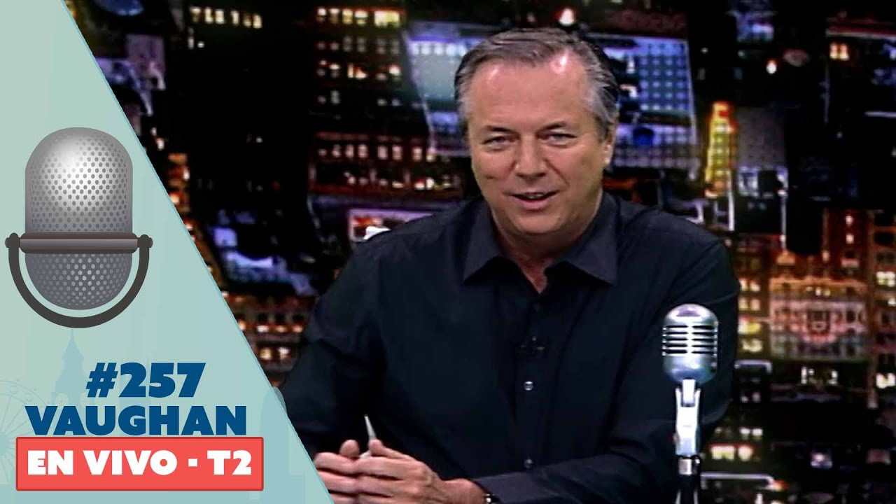 Vaughan en Vivo Episode 257 - Temporada 2 | Vaughan TV