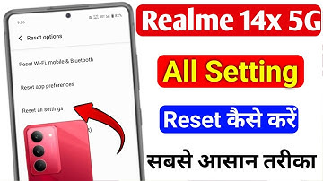 Realme 14x 5g all setting reset kaise kare/realme 14x 5g reset setting/realme 14x 5g setting reset