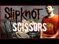 Slipknot  scissors  drum cover