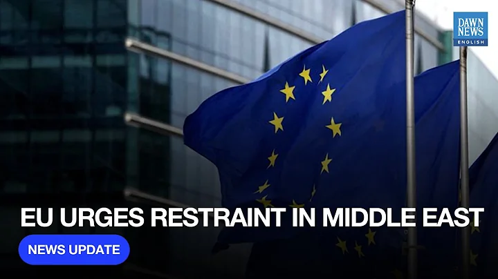 EU Urges All Parties to Exercise Restraint in Middle East | Dawn News English