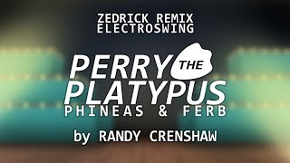 Perry the Platypus (Electro Swing) - by Randy Crenshaw [Zedrick Remix]