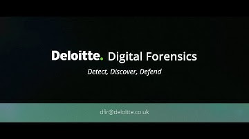 Deloitte Digital Forensics – Detect, Discover, Defend