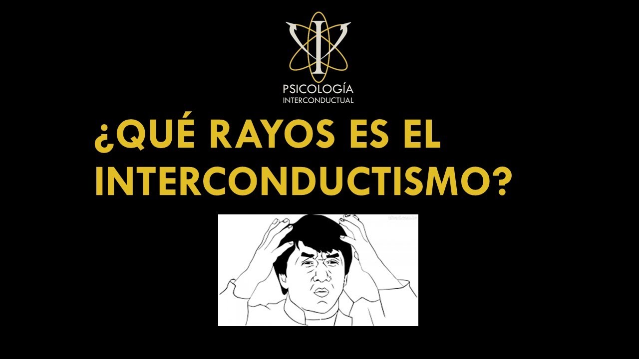 ¿Qué rayos es el interconductismo? Una breve introducción.