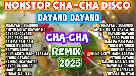 DAYANG-DAYANG-NONSTOP CHA-CHA DISCO👑 SAYAWANG FIESTA CHA-CHA REMIX 2025#entertainment 