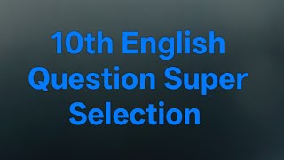 10 th Question English Super selection