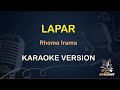 LAPAR KARAOKE KOPLO || Rhoma Irama ( Karaoke ) Dangdut || Koplo HD Audio