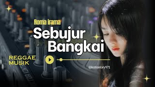 Download Lagu Sebujur bangkai | Roma irama | cover reggae MP3