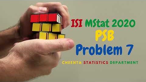 ISI MStat PSB 2020 Problem 7 | Statistics Problem at Cheenta