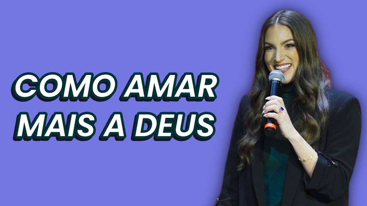 Como Amar Mais a Deus