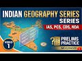 Indian Geography | Most Important MCQs for Prelims | IAS, PCS, CDS, NDA | Geography Series - Video 1