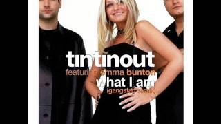 Tin Tin Out - What I Am (Featuring Emma Bunton) (Gangstarr Remix)