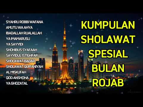 KUMPULAN SHOLAWAT SPESIAL BULAN ROJAB - SYAHRU ROBBI WAFANA, SHOLAWAT BULAN ROJAB SYABAN RAMADHAN