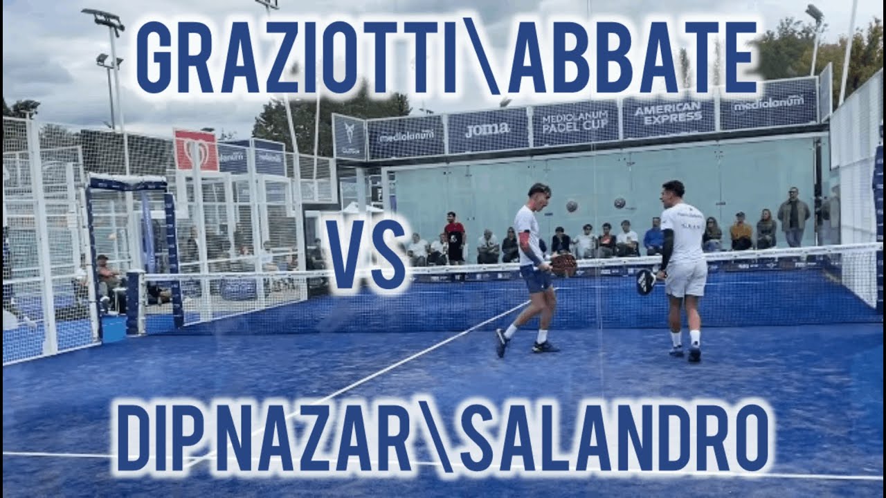 GRAZIOTTI\ABBATE VS DIP NAZAR\SALANDRO-FINALE 4' TAPPA MEDIOLANUM PADEL CUP-VILLA PAMPHILI PADELCLUB