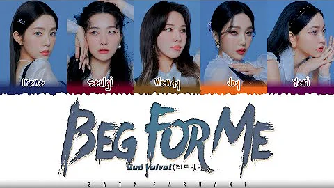 Red Velvet (레드벨벳) - 'Beg For Me' Lyrics [Color Coded_Han_Rom_Eng]