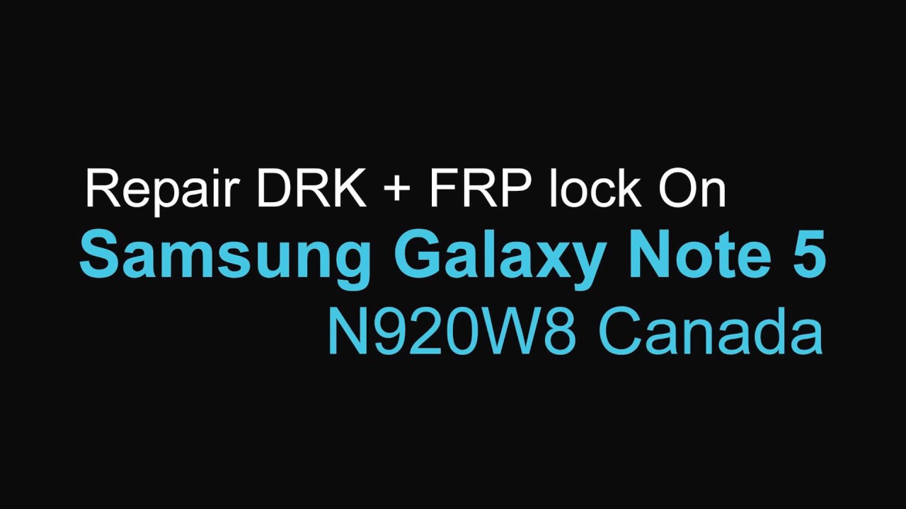 Repair DRK error FPR lock on Samsung Galaxy Note 5 Canada N920W8