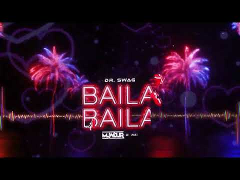 Dr. SWAG - BAILA BAILA (MUNDUR REMIX)