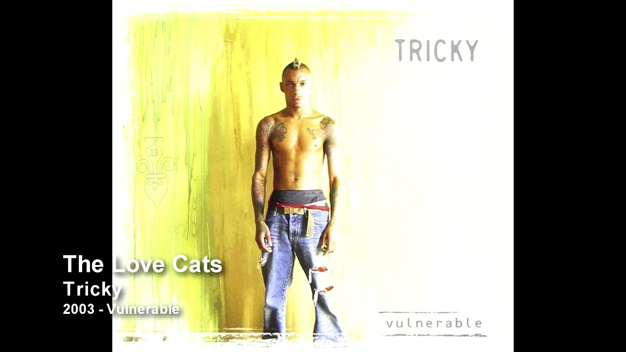 Tricky - The Love Cats [2003 - Vulnerable] - YouTube
